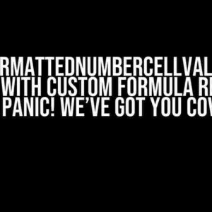 Excel.FormattedNumberCellValue is not working with custom formula response? Don’t Panic! We’ve Got You Covered!