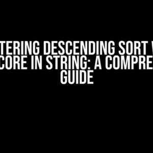 Mastering Descending Sort with Underscore in String: A Comprehensive Guide