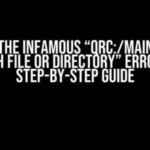 Solving the Infamous “QRC:/main.qml: No Such File or Directory” Error: A Step-by-Step Guide