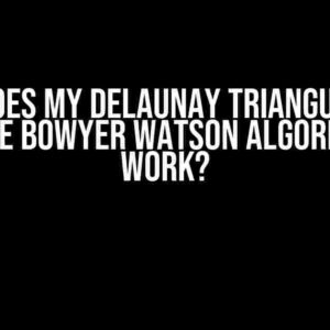 Why Does My Delaunay Triangulation Using the Bowyer Watson Algorithm Not Work?